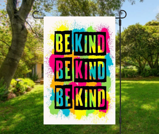 Be Kind Splatter - Garden Flag (12x18)