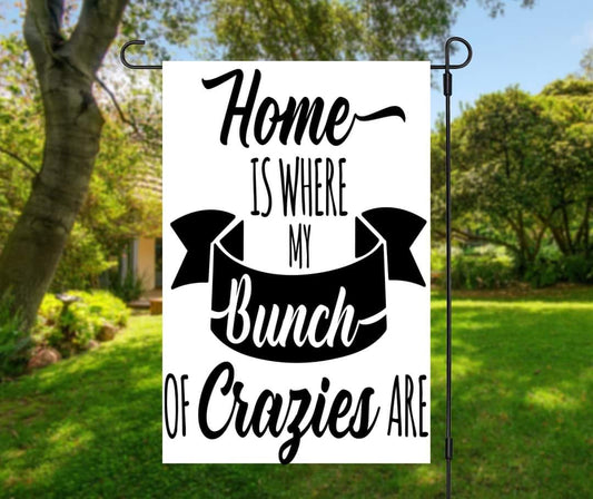 Bunch Of Crazies - Garden Flag (12x18)