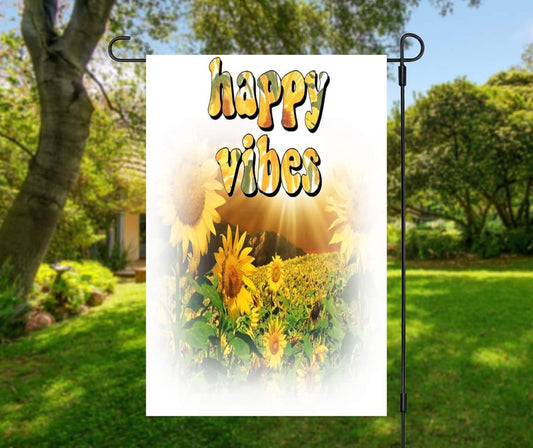 Happy Vibes Sunflower - Garden Flag (12x18)