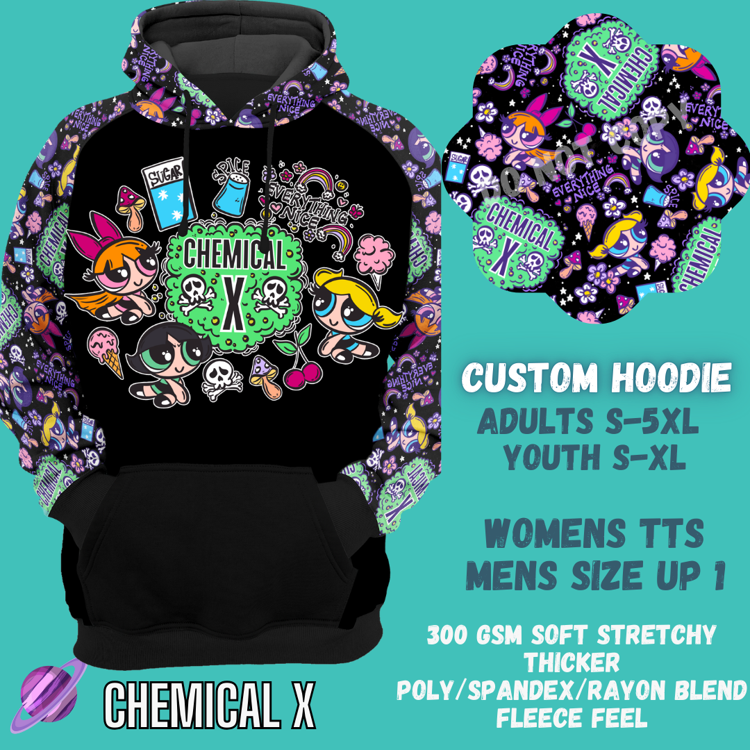 CHEMICAL X -CUSTOM HOODIES RE-RUN PREORDER CLOSING 5/11