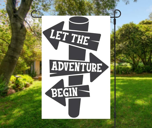Let The Adventure Begin - Garden Flag (12x18)