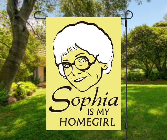 Sophoa Is My Homegirl - Garden Flag (12x18)