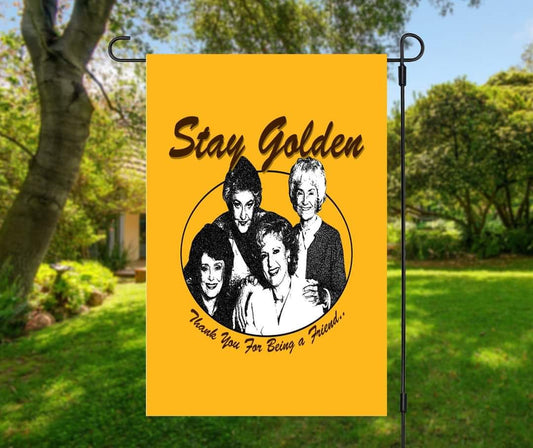 Stay Golden - Garden Flag (12x18)