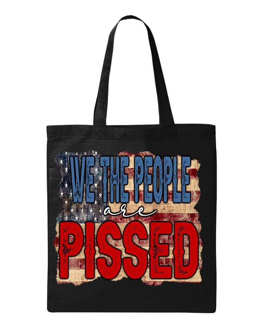 WE THE PEOPLE ARE PISSED - Custom Economical Tote Bag (15x16)