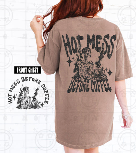 HOT MESS BEFORE COFFEE- DOUBLE SIDED TEE