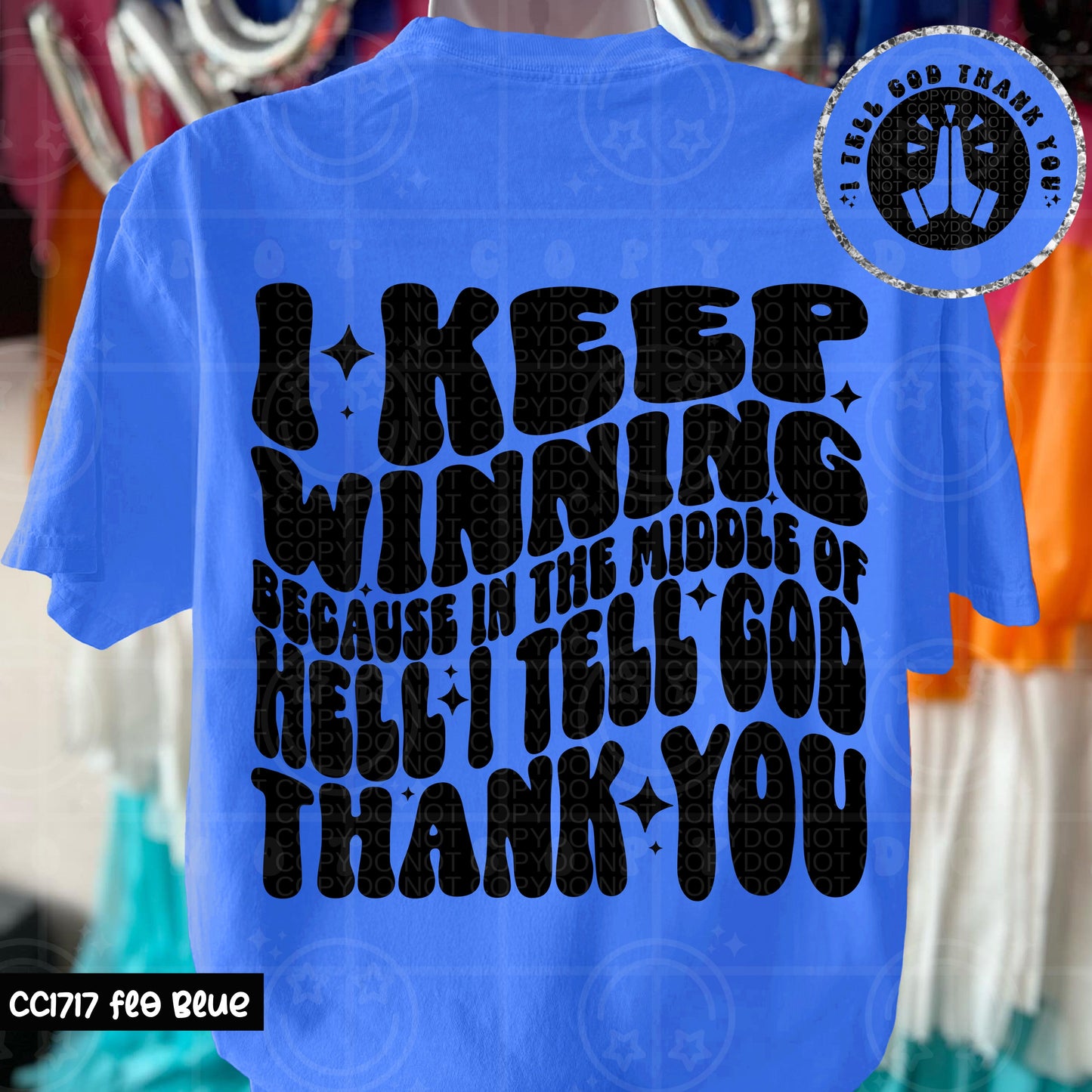 I KEEP WINNING BECAUSE I THANK GOD DOUBLE SIDED TEE