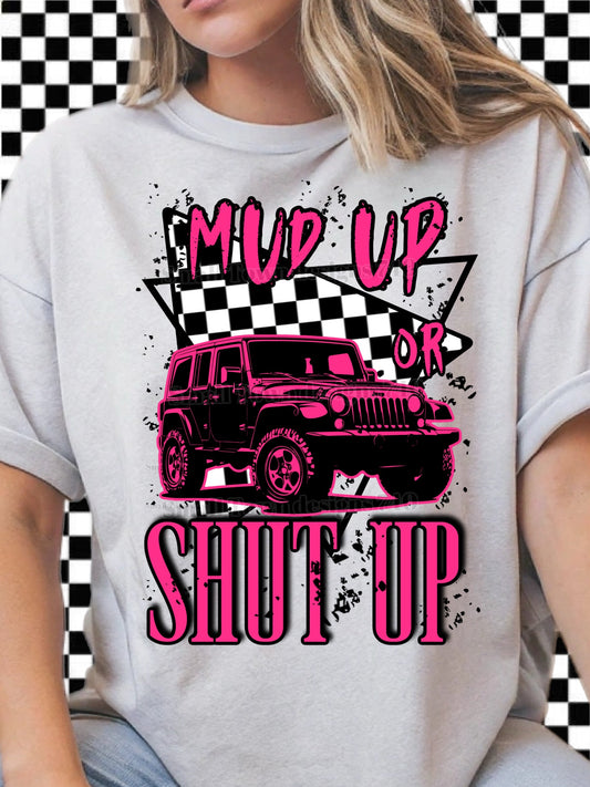 MUD UP SHUT UP COLLECTION TEE (MULTIPLE OPTIONS)
