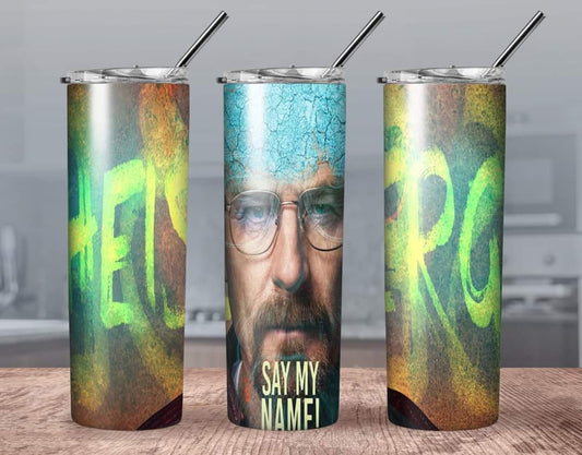 SAY MY NAME - Sublimated Tumbler (20 oz)