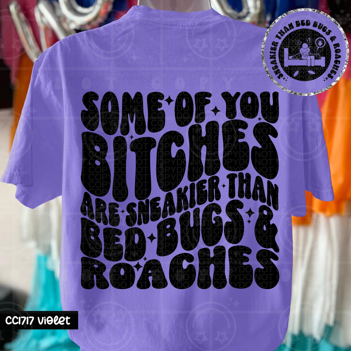 SOME OF YOU BITCHES ARE SNEAKIER DOUBLE SIDED TEE